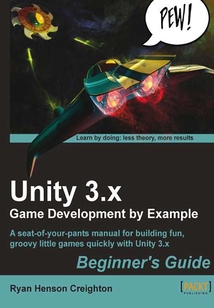 Unity 3.x Game Development by Example Beginner's Guide