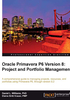 Oracle Primavera P6 Version 8：Project and Portfolio Management