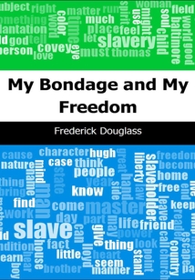 My Bondage and My Freedom-我的縛束與自由 (英文原版)
