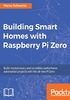 Building Smart Homes with Raspberry Pi Zero