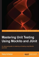 Mastering Unit Testing Using Mockito and JUnit在线阅读