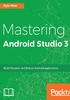 Mastering Android Studio 3