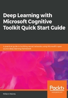 Deep Learning with Microsoft Cognitive Toolkit Quick Start Guide在线阅读