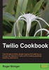 Twilio Cookbook