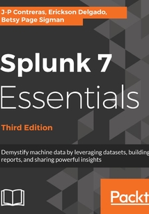 Splunk 7 Essentials(Third Edition)