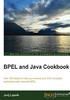 BPEL and Java Cookbook