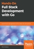 Hands-On Full Stack Development with Go