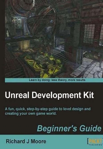 Unreal Development Kit Beginner's Guide
