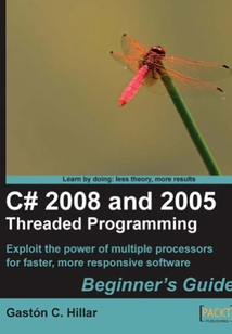 C# 2008 and 2005 Threaded Programming: Beginner's Guide