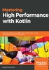 Mastering High Performance with Kotlin