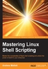 Mastering Linux Shell Scripting