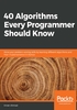 40 Algorithms Every Programmer Should Know