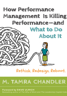How Performance Management Is Killing Performance-and What to Do About It