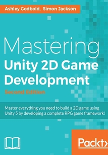 Mastering Unity 2D Game Development(Second Edition)