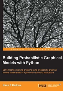 Building Probabilistic Graphical Models with Python