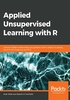 Applied Unsupervised Learning with R