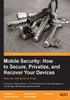 Mobile Security：How to Secure，Privatize，and Recover Your Devices