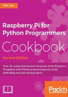 Raspberry Pi for Python Programmers Cookbook（Second Edition）在线阅读