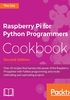 Raspberry Pi for Python Programmers Cookbook（Second Edition）