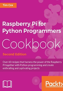Raspberry Pi for Python Programmers Cookbook(Second Edition)