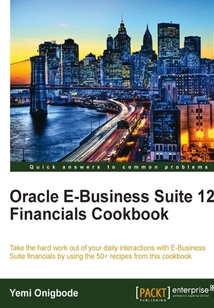 Oracle E/Business Suite 12 Financials Cookbook