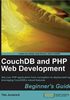 CouchDB and PHP Web Development Beginner’s Guide