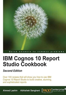 IBM Cognos 10 Report Studio Cookbook(Second Edition)