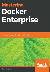 Mastering Docker Enterprise