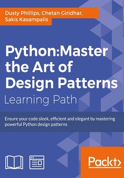 Python：Master the Art of Design Patterns-Dusty Phillips Chetan Giridhar ...