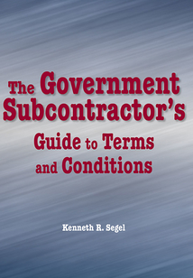 The Government Subcontractor's Guide to Terms and Conditions
