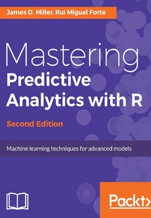 Mastering Predictive Analytics with R(Second Edition)
