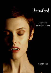 Betrothed (Book #6 in the Vampire Journals)