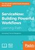 ServiceNow：Building Powerful Workflows