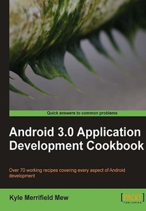 Android 3.0 Application Development Cookbook