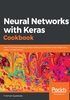 Neural Networks with Keras Cookbook