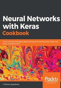 Neural Networks with Keras Cookbook