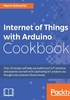 Internet of Things with Arduino Cookbook