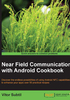 Near Field Communication with Android Cookbook