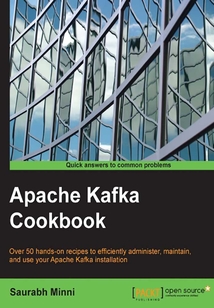 Apache Kafka Cookbook