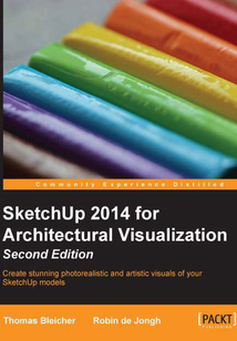 SketchUp 2014 for Architectural Visualization(Second Edition)