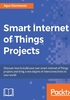 Smart Internet of Things Projects