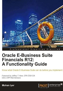 Oracle E-Business Suite Financials R12:A Functionality Guide