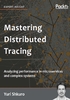 Mastering Distributed Tracing