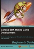 Corona SDK Mobile Game Development：Beginner's Guide