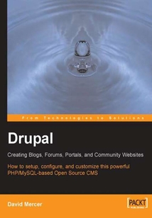 Drupal: Creating Blogs, Forums, Portals, and Community Websites
