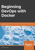 Beginning DevOps with Docker