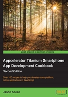 Appcelerator Titanium Smartphone App Development Cookbook（Second Edition）在線閱讀