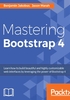 Mastering Bootstrap 4