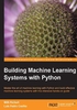 Building Machine Learning Systems with Python