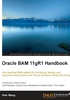 Oracle BAM 11gR1 Handbook